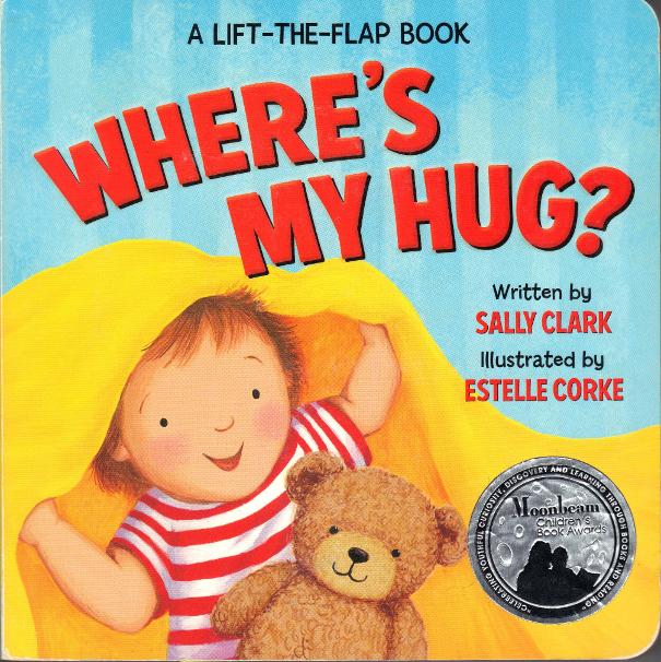 http://www.amazon.com/Wheres-Hug-Lift---Flap-Book/dp/0824919521/ref=sr_1_1?ie=UTF8&qid=1420150506&sr=8-1&keywords=where%27s+my+hug%3F